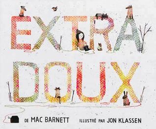 Extra doux (2014) by Mac Barnett