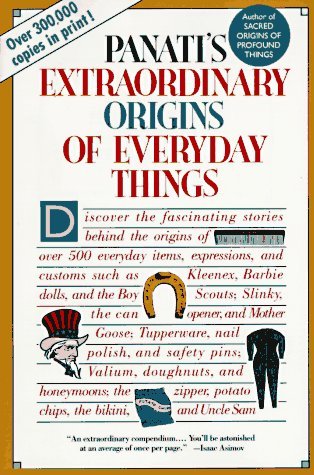 Extraordinary Origins of Everyday Things (1989) by Charles Panati