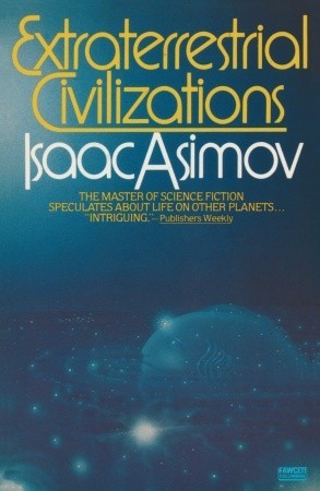 Extraterrestrial Civilizations (1980) by Isaac Asimov