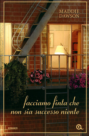 Facciamo finta che non sia successo niente (2010) by Maddie Dawson