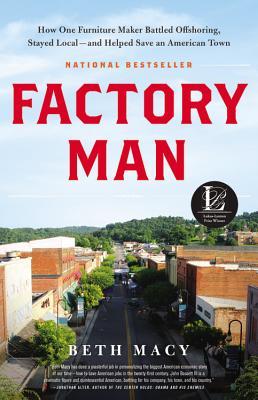 Factory Man: How One Furniture Maker Battled Offshoring, Stayed Local - and Helped Save an American Town (2014) by Beth Macy