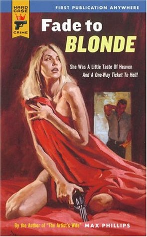 Fade to Blonde (2004) by Max Phillips