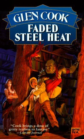 Faded Steel Heat (1999) by Glen Cook