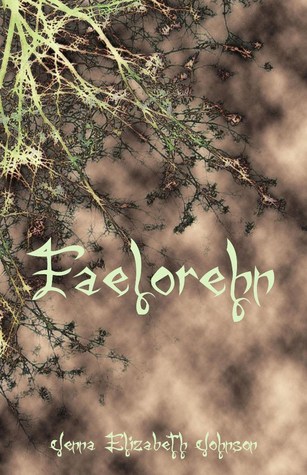 Faelorehn (2012) by Jenna Elizabeth Johnson