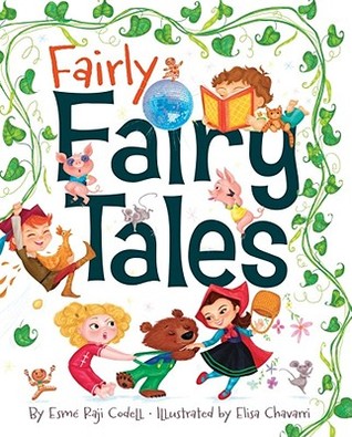 Fairly Fairy Tales (2011) by Esmé Raji Codell