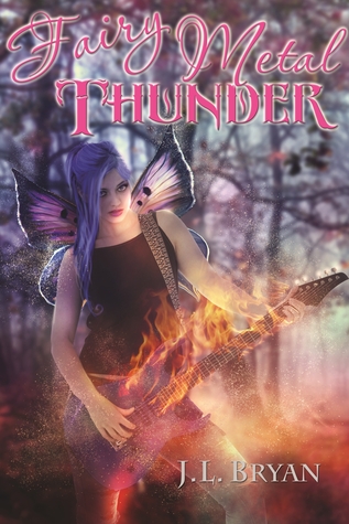 Fairy Metal Thunder (2011) by J.L. Bryan