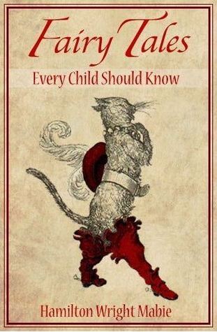 Fairy Tales Every Child Should Know (2000) by Hamilton Wright Mabie