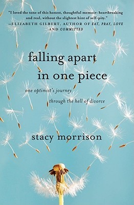 Falling Apart in One Piece: One Optimist's Journey Through the Hell of Divorce (2010)