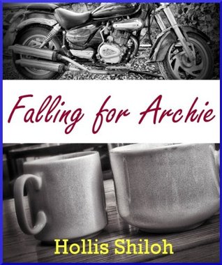 Falling for Archie (2013) by Hollis Shiloh