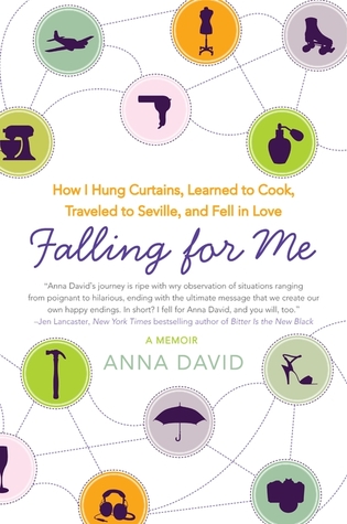 Falling for Me: How I Hung Curtains, Learned to Cook, Traveled to Seville, and Fell in Love (2011)