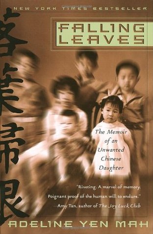 Falling Leaves: The True Story of an Unwanted Chinese Daughter (1999) by Adeline Yen Mah