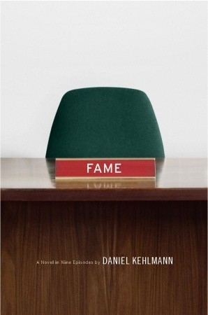 Fame: A Novel in Nine Episodes (2009)