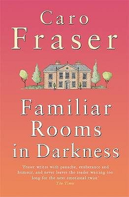 Familiar Rooms In Darkness (2004) by Caro Fraser