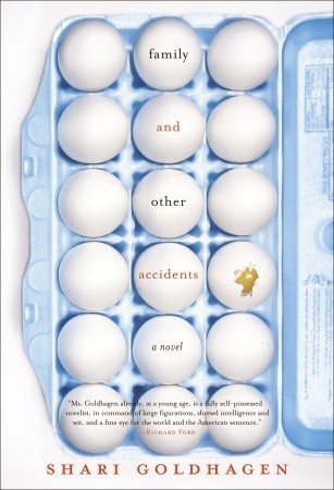 Family and Other Accidents: A Novel (2006) by Shari Goldhagen