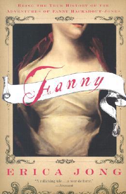 Fanny: Being the True History of the Adventures of Fanny Hackabout-Jones (2003) by Erica Jong