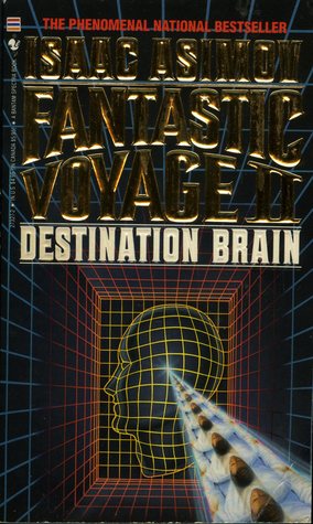 Fantastic Voyage II:  Destination Brain (1988) by Isaac Asimov