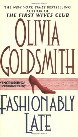 Fashionably Late (1999) by Olivia Goldsmith