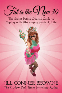 Fat Is the New 30: The Sweet Potato Queens' Guide to Coping with (the crappy parts of) Life (2012)