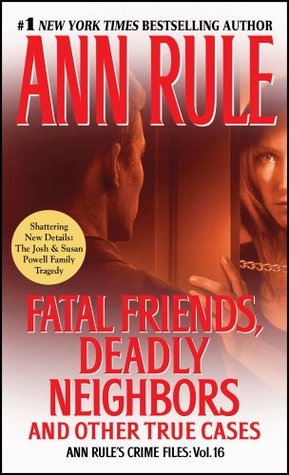 Fatal Friends, Deadly Neighbors: Ann Rule's Crime Files Volume 16 (2012)