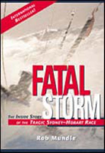 Fatal Storm: The Inside Story of the Tragic Sydney-Hobart Race (2000) by Rob Mundle