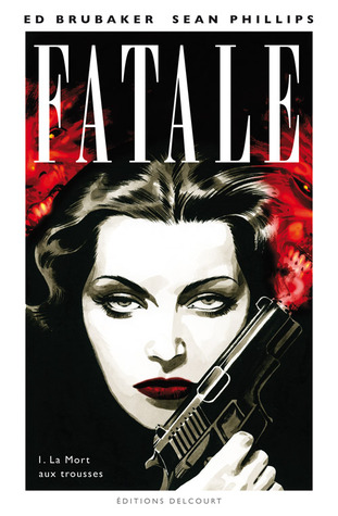 Fatale, Tome 1 : La mort aux trousses (2012)