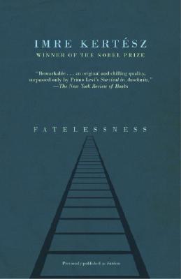 Fatelessness (2004) by Imre Kertész