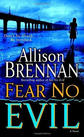 Fear No Evil (2007) by Allison Brennan