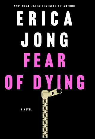 Fear of Dying (2015) by Erica Jong