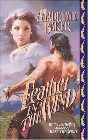 Feather in the Wind (1997) by Madeline Baker