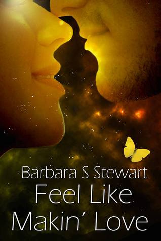 Feel like Makin' Love (2013) by Barbara S. Stewart