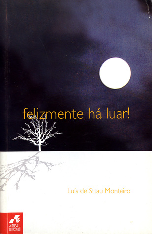 Felizmente Há Luar! (1961) by Luís de Sttau Monteiro