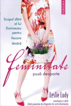 Feminitate Pusa Deoparte (2008) by Leslie Ludy