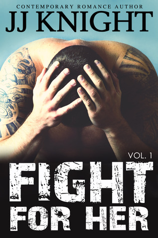 Fight for Her, Volume 1 (2000) by J.J.  Knight