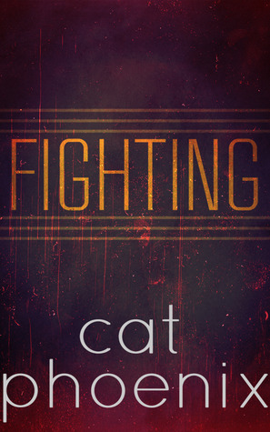 Fighting (2013) by Cat Phoenix