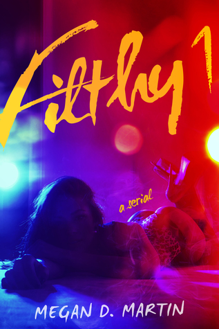 Filthy 1 (2014) by Megan D. Martin