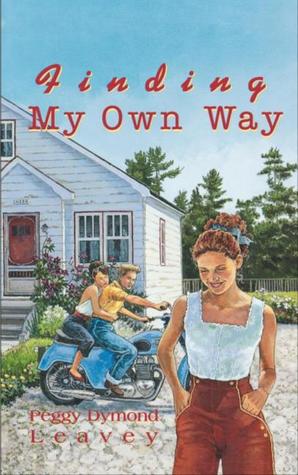 Finding My Own Way (2001) by Peggy Dymond Leavey