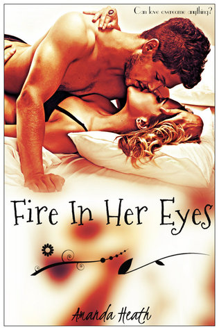 Fire in Her Eyes (2000) by Amanda Heath