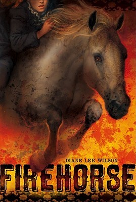 Firehorse (2006) by Diane Lee Wilson