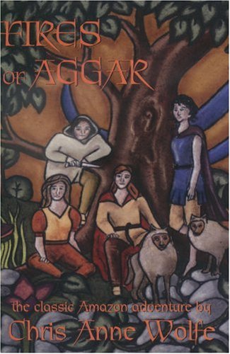 Fires of Aggar (2001) by Chris Anne Wolfe