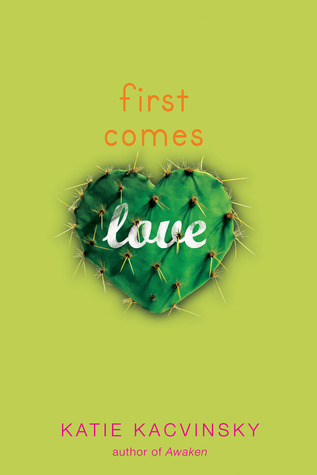 First Comes Love (2013) by Katie Kacvinsky