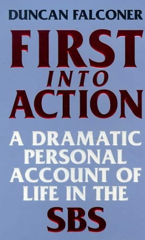 First Into Action (1999) by Duncan Falconer