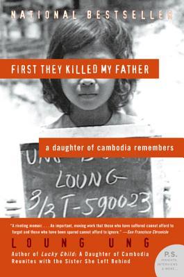 First They Killed My Father: A Daughter of Cambodia Remembers (2006) by Loung Ung