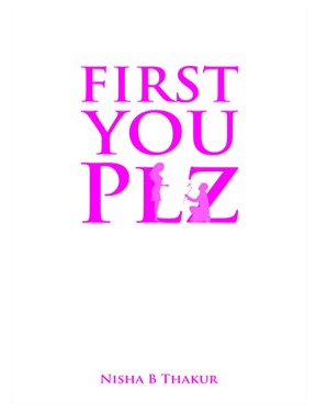 First You Plz (2000) by Nisha B. Thakur