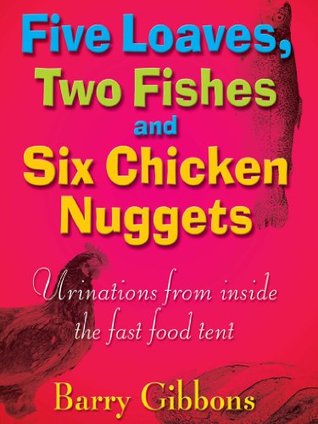 Five Loaves, Two Fishes and Six Chicken Nuggets (2006) by Barry Gibbons