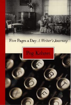 Five Pages a Day: A Writer's Journey (2002) by Peg Kehret
