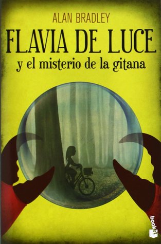 Flavia de Luce y el misterio de la gitana (2011) by Alan Bradley