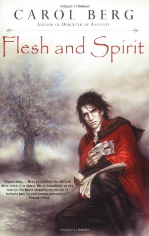 Flesh and Spirit (2007) by Carol Berg