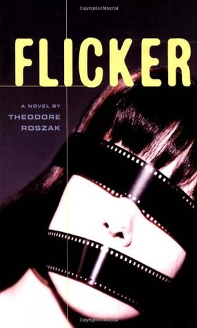 Flicker (2005) by Theodore Roszak