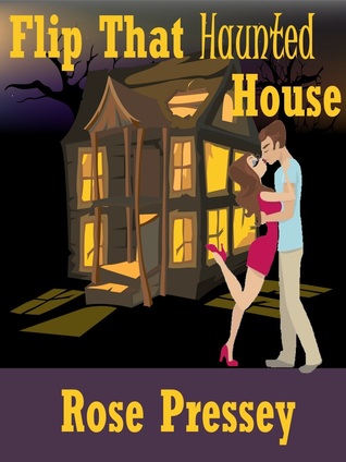 Flip That Haunted House (2011) by Rose Pressey