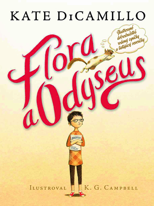 Flora a Odyseus (2014) by Kate DiCamillo